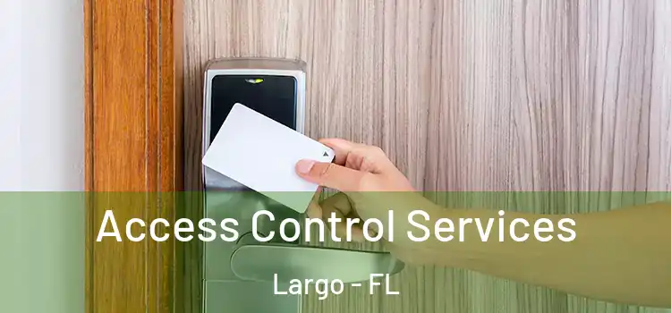  Access Control Services Largo - FL