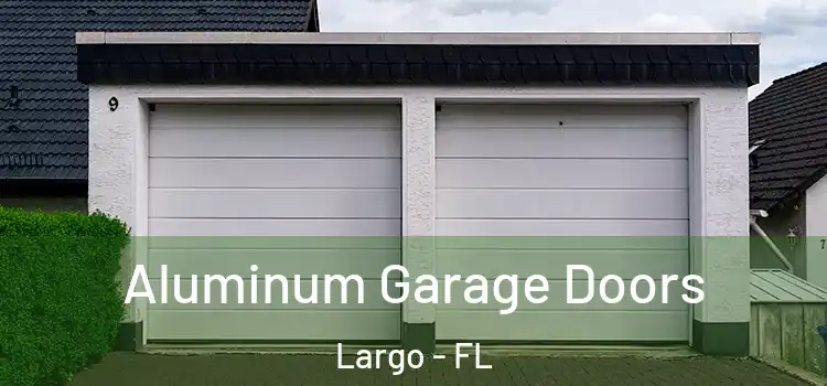  Aluminum Garage Doors Largo - FL