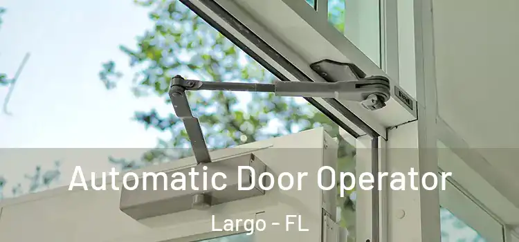 Automatic Door Operator Largo - FL