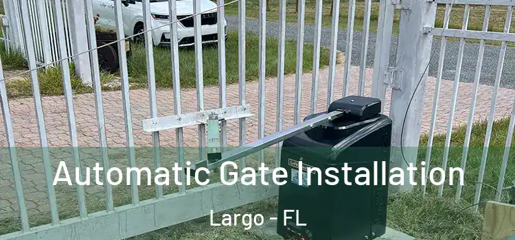  Automatic Gate Installation Largo - FL