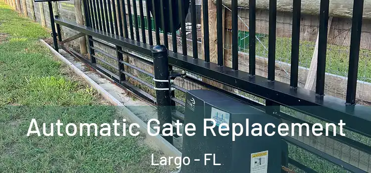  Automatic Gate Replacement Largo - FL
