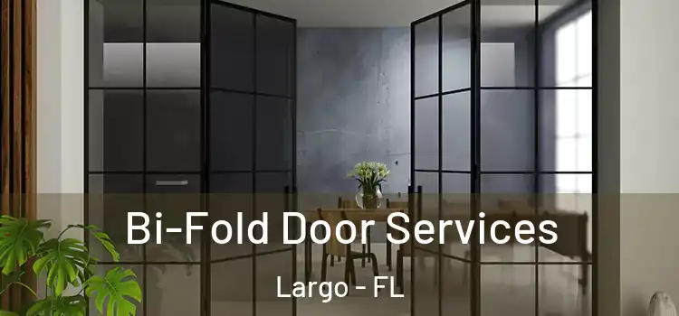 Bi-Fold Door Services Largo - FL