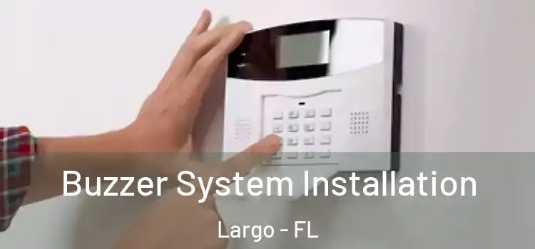  Buzzer System Installation Largo - FL