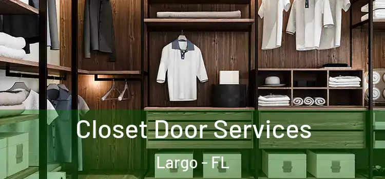  Closet Door Services Largo - FL