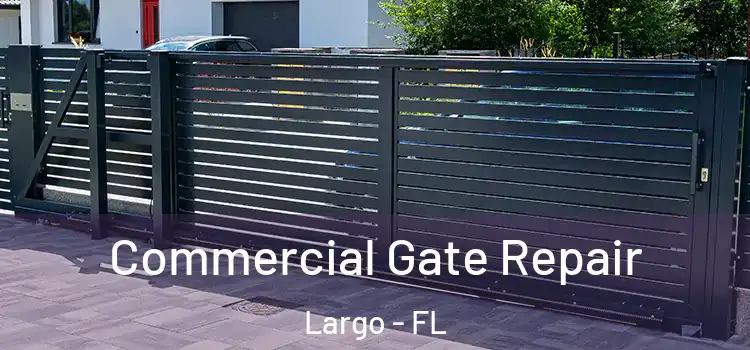  Commercial Gate Repair Largo - FL