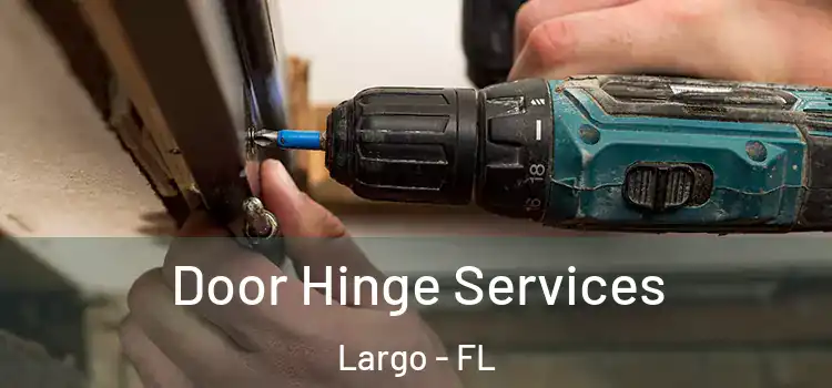  Door Hinge Services Largo - FL
