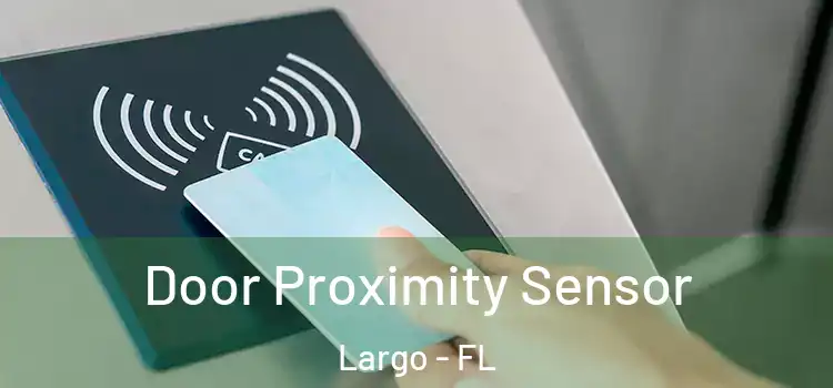 Door Proximity Sensor Largo - FL