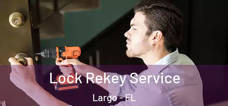 Lock Rekey Service Largo - FL