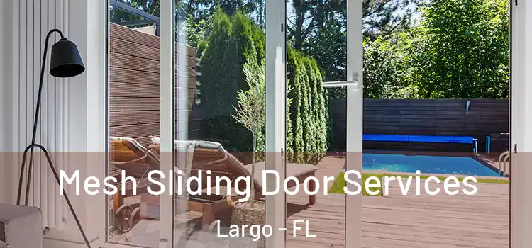  Mesh Sliding Door Services Largo - FL