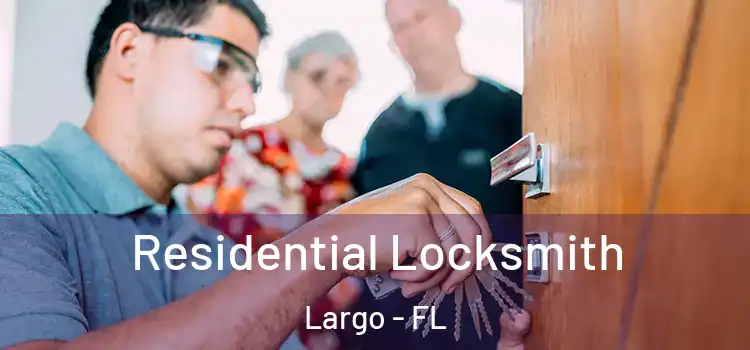 Residential Locksmith Largo - FL
