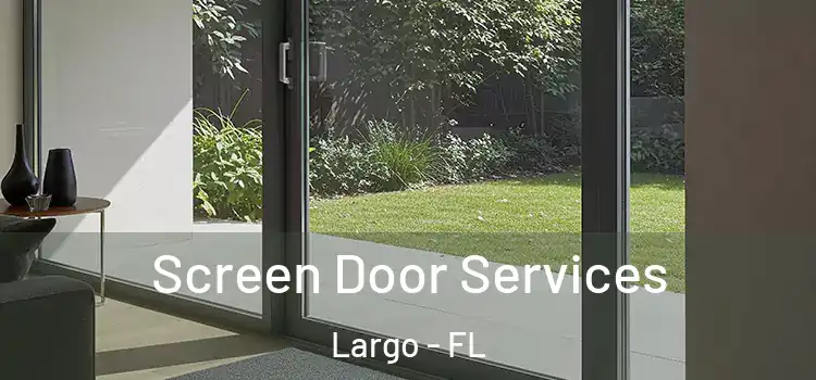Screen Door Services Largo - FL