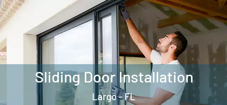  Sliding Door Installation Largo - FL