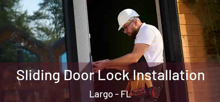  Sliding Door Lock Installation Largo - FL