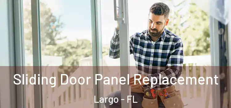  Sliding Door Panel Replacement Largo - FL